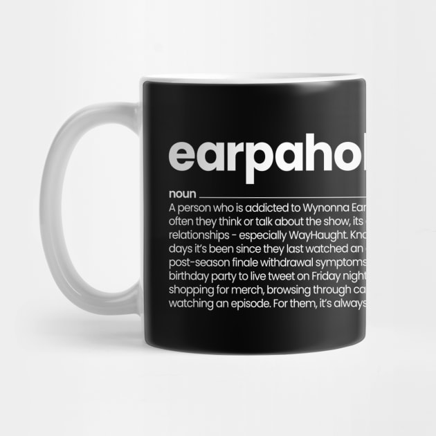 Earpaholic Definition - Wynonna Earp Addict by viking_elf